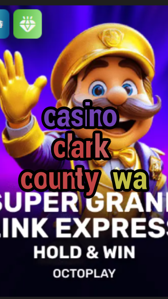 casino clark county wa-w4cy2mdjlx2bf.com