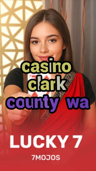 casino clark county wa-w4cy2mdjlx2bf.com